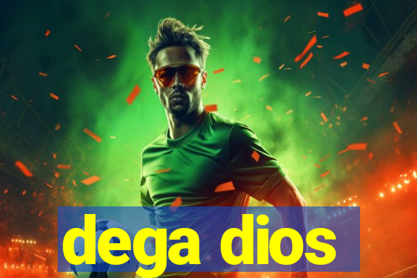 dega dios