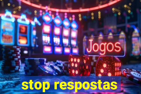 stop respostas