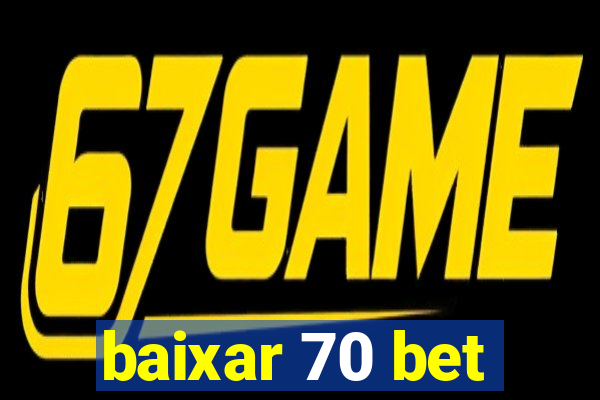 baixar 70 bet