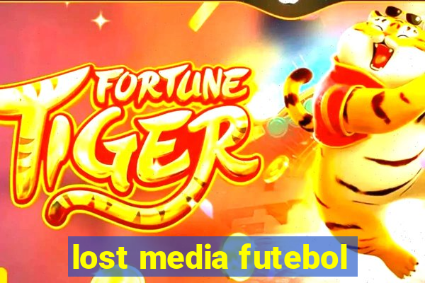 lost media futebol