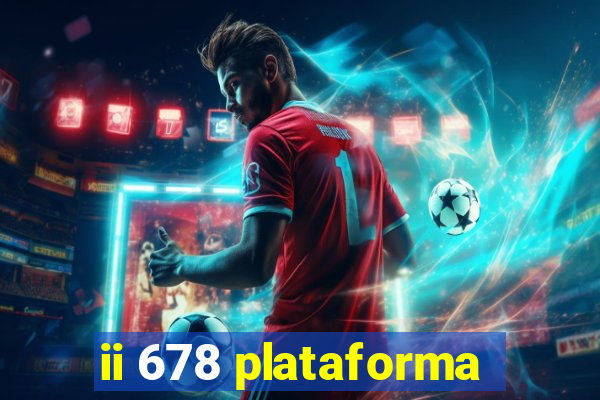 ii 678 plataforma