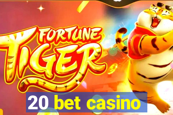 20 bet casino