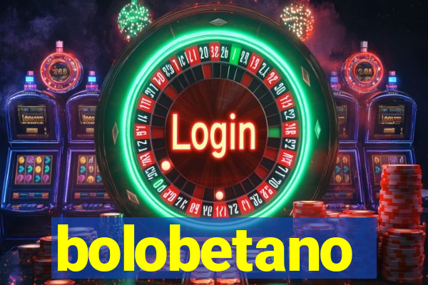 bolobetano