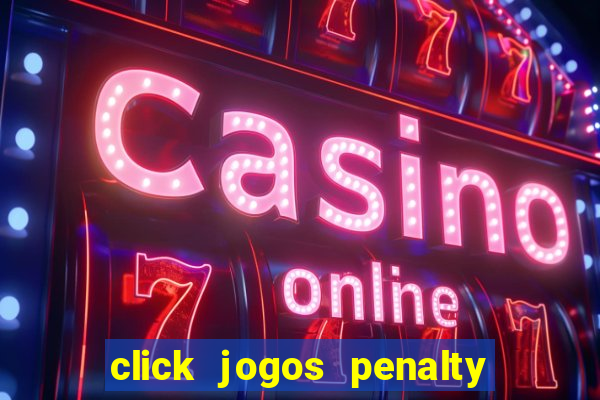 click jogos penalty fever brasil