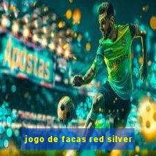 jogo de facas red silver