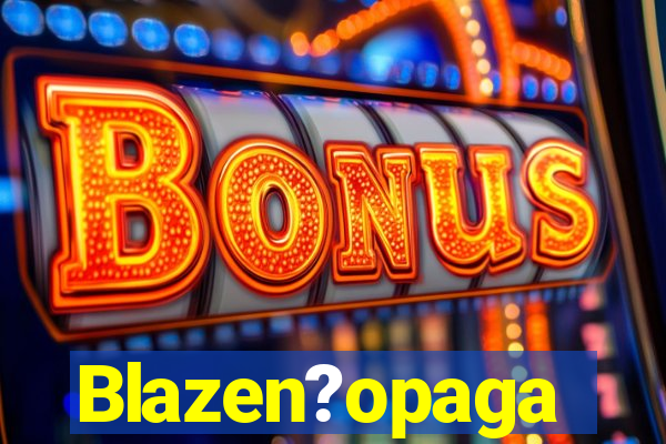 Blazen?opaga