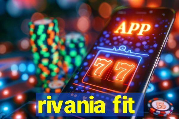 rivania fit