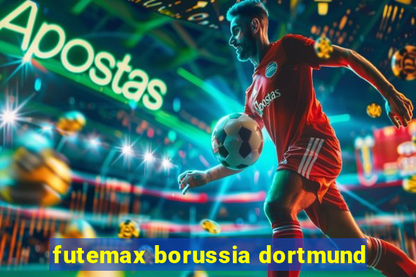 futemax borussia dortmund