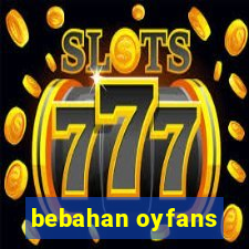 bebahan oyfans