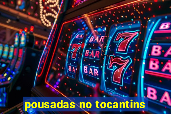 pousadas no tocantins