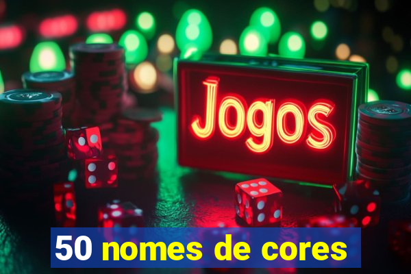 50 nomes de cores