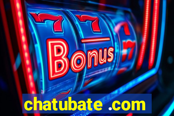 chatubate .com