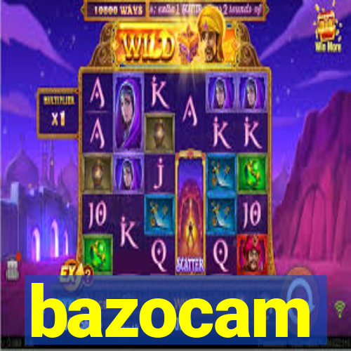 bazocam