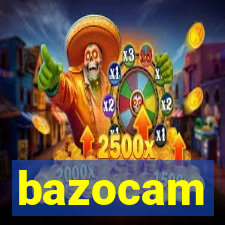 bazocam