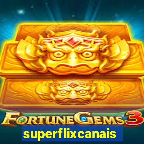 superflixcanais