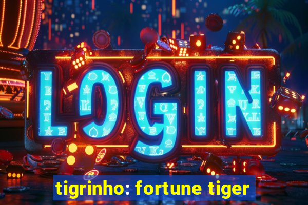 tigrinho: fortune tiger