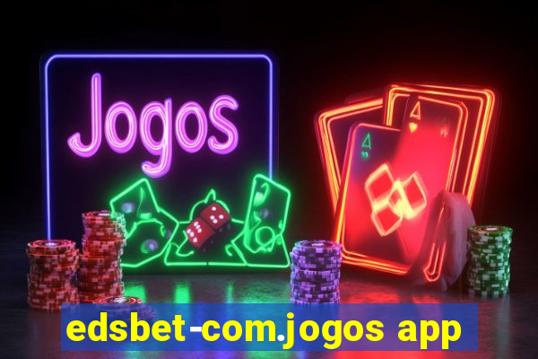 edsbet-com.jogos app