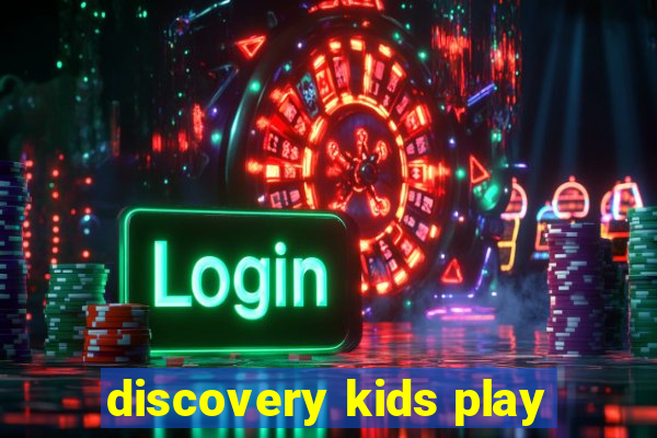 discovery kids play