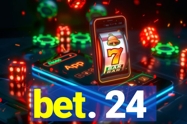 bet. 24