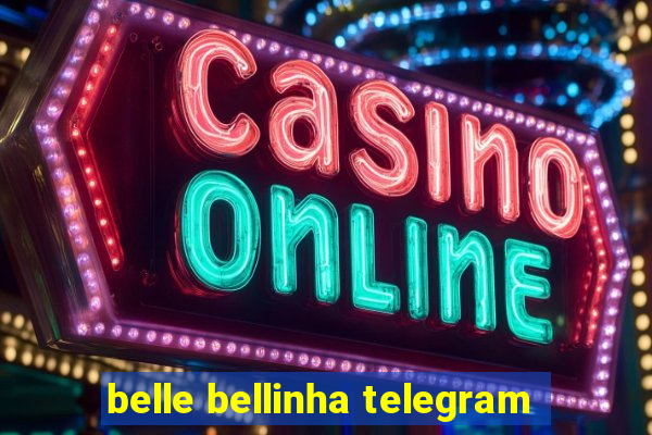 belle bellinha telegram