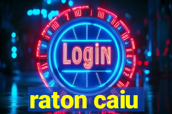 raton caiu