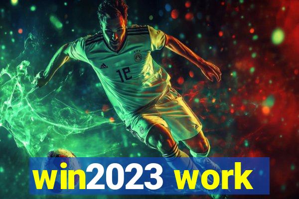 win2023 work