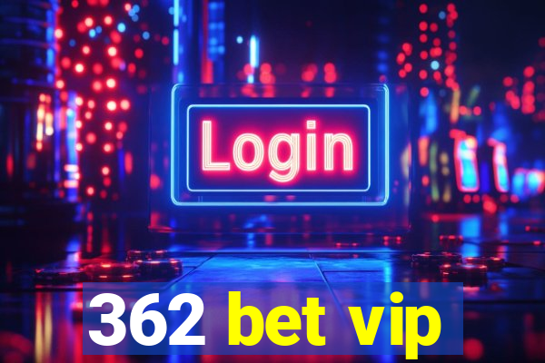 362 bet vip