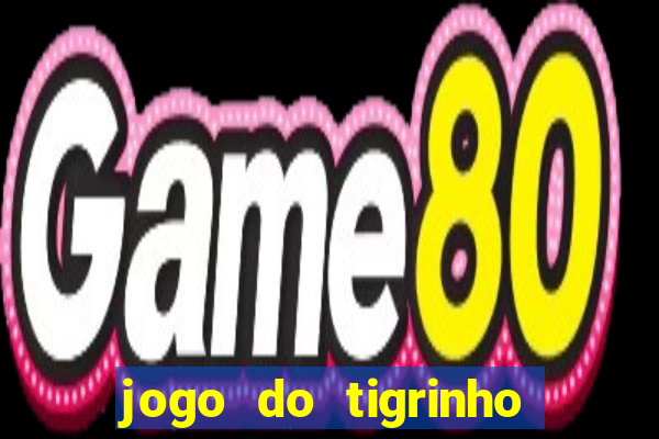 jogo do tigrinho oficial como jogar