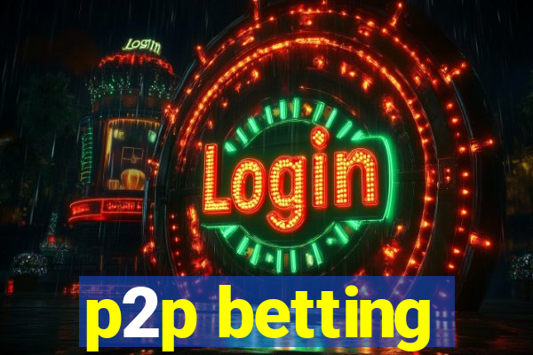 p2p betting