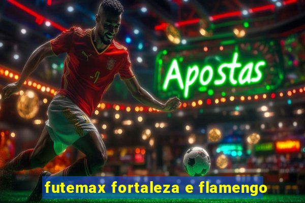 futemax fortaleza e flamengo