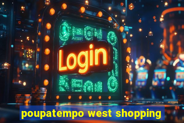 poupatempo west shopping