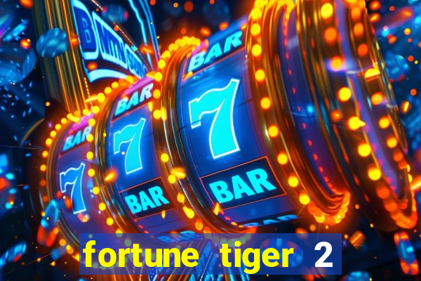 fortune tiger 2 demo free