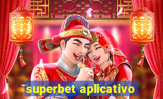 superbet aplicativo