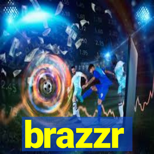 brazzr