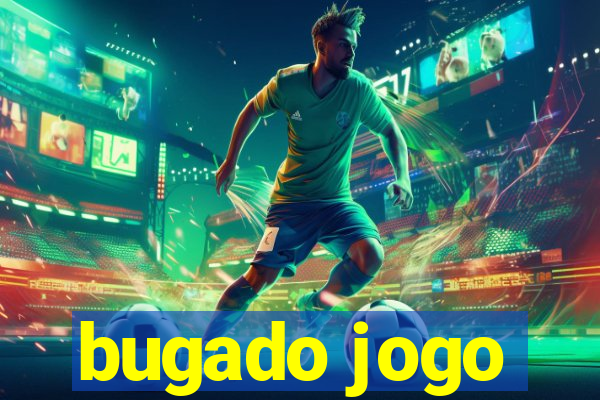 bugado jogo