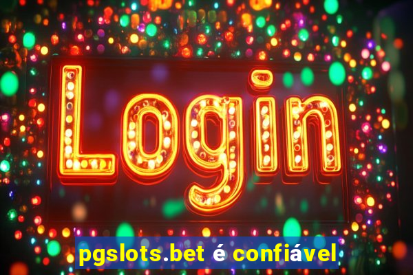 pgslots.bet é confiável