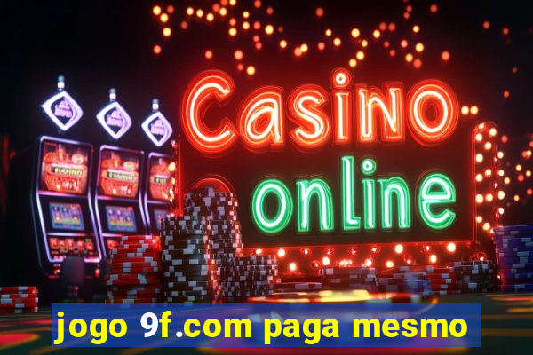 jogo 9f.com paga mesmo