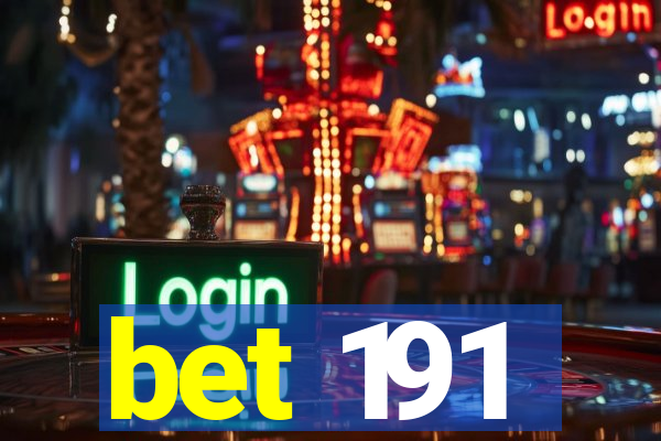 bet 191