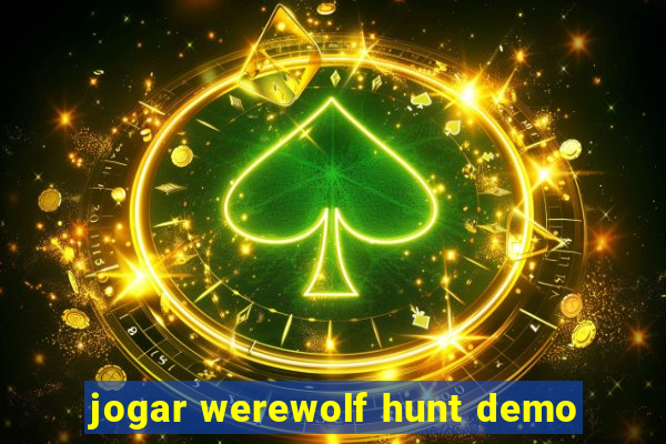 jogar werewolf hunt demo