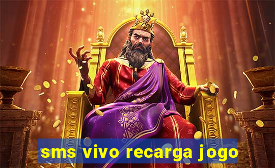 sms vivo recarga jogo