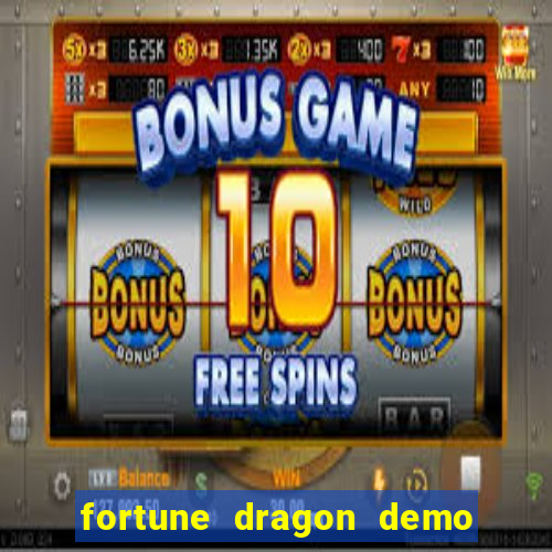 fortune dragon demo ganho certo