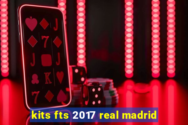 kits fts 2017 real madrid