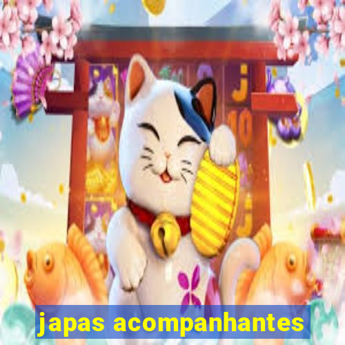 japas acompanhantes