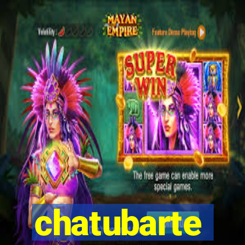 chatubarte