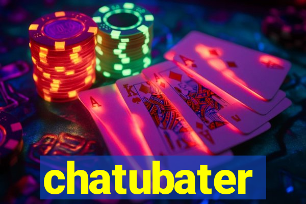 chatubater