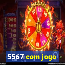 5567 com jogo