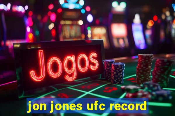 jon jones ufc record