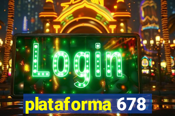 plataforma 678