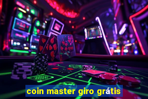 coin master giro grátis