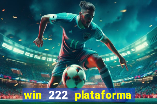 win 222 plataforma de jogos